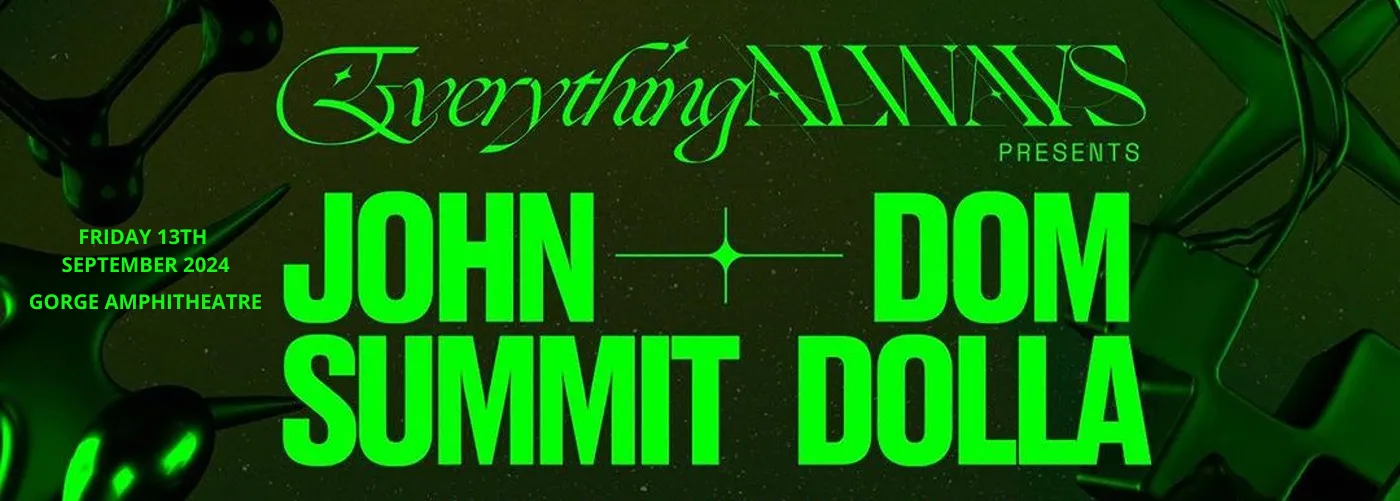 Everything Always: Dom Dolla & John Summit